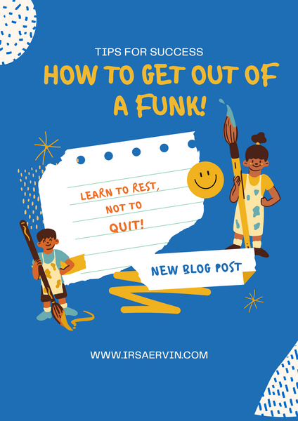 How to snap out of a funk!