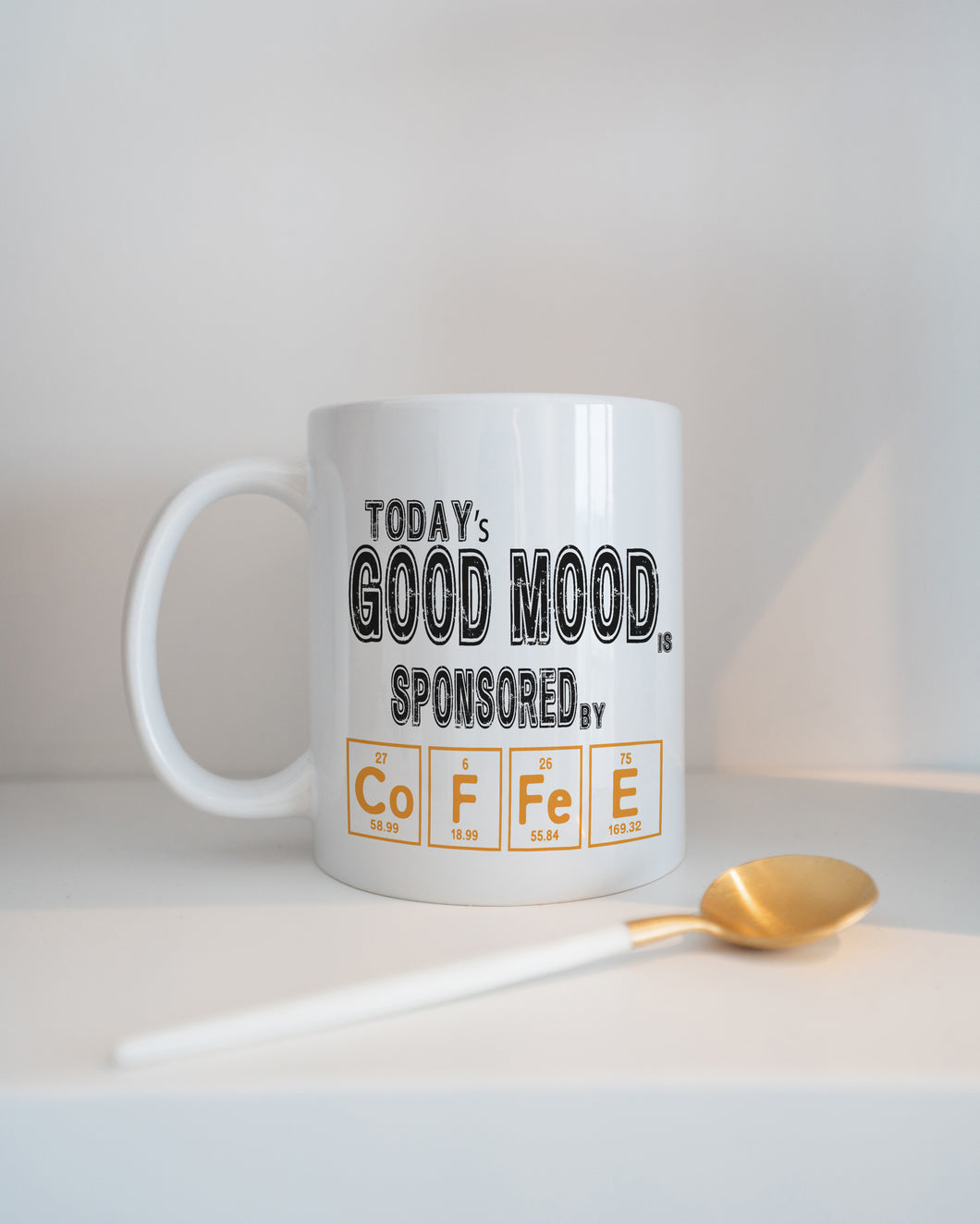 Today's Good Mood Is Sponsored By Coffee Mug